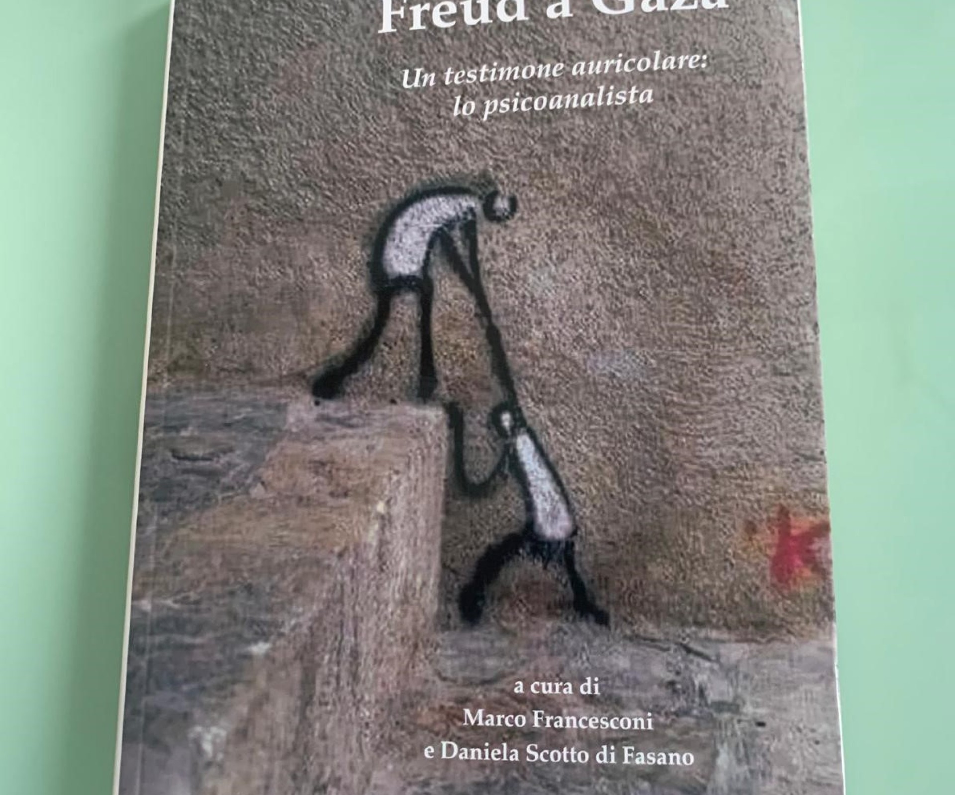 "FREUD A GAZA. Un testimone auricolare: lo psicoanalista”  a cura di Marco Francesconi e Daniela Scotto di Fasano. Recensione